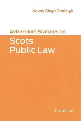 Navraj Singh Ghaleigh, University of Edinburgh) Singh Ghaleigh, Navraj (Senior Lecturer in Climate Law at University of Edinburgh - Avizandum Statutes on Scots Public Law, Häftad