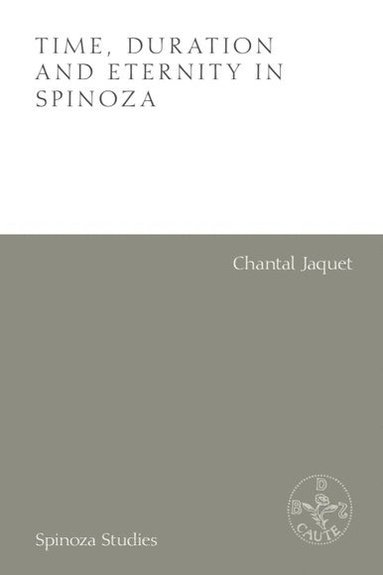 bokomslag Time, Duration and Eternity in Spinoza