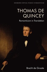 bokomslag Thomas De Quincey, Dark Interpreter