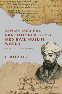 Jewish Medical Practitioners in the Medieval Muslim World 1