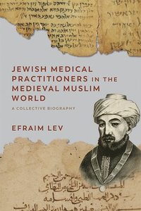 bokomslag Jewish Medical Practitioners in the Medieval Muslim World