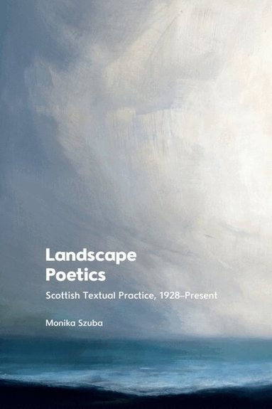 Monika Szuba - Landscape Poetics, Inbunden