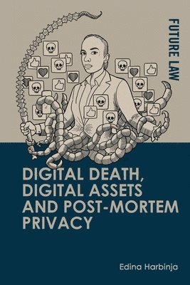 bokomslag Digital Death, Digital Assets and Post-Mortem Privacy