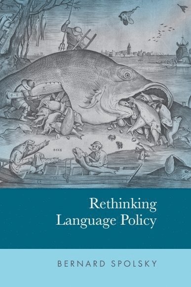 Bernard Spolsky, Israel) Spolsky, Bernard (Professor Emeritus, Bar-Ilan University - Rethinking Language Policy, Inbunden