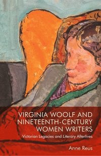 bokomslag Virginia Woolf and Nineteenth-Century Women Writers