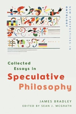 bokomslag Collected Essays in Speculative Philosophy