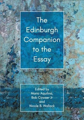 The Edinburgh Companion to the Essay 1