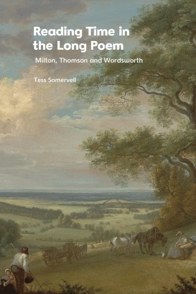 Tess Somervell, University of Oxford) Somervell, Tess (Lecturer in English, Worcester College - Reading Time in the Long Poem, Häftad