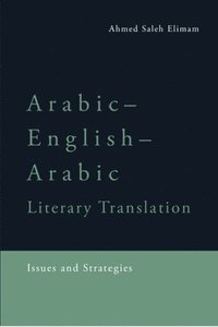 bokomslag Arabic-English-Arabic Literary Translation