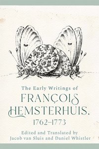 bokomslag The Early Writings of Francois Hemsterhuis, 1762-1773