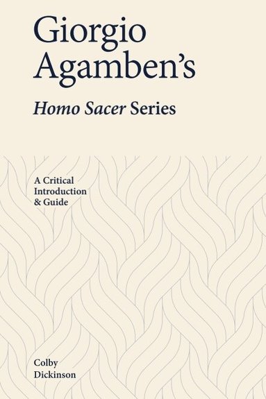 Colby Dickinson - Giorgio Agamben’s Homo Sacer Series, Häftad