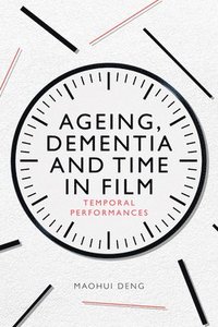 bokomslag Ageing, Dementia and Time in Film