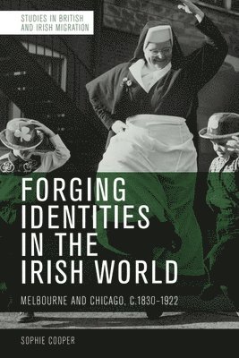 bokomslag Forging Identities in the Irish World