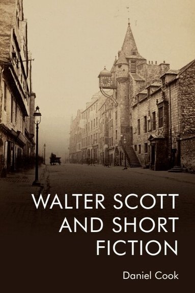 Daniel Cook - Walter Scott and Short Fiction, Inbunden