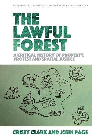 Cristy Clark, John Page, University of Canberra Law School) Clark, Cristy (Associate Professor of Law, Australia) Page, John ('Professor of Law, University of New South Wales - Lawful Forest, Inbunden