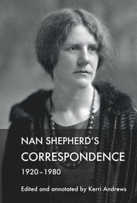 bokomslag Nan Shepherd's Correspondence, 1920-80