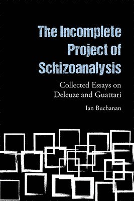 The Incomplete Project of Schizoanalysis 1