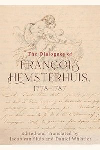 bokomslag The Dialogues of Francois Hemsterhuis, 1778-1787