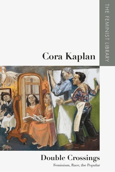 Cora Kaplan - Cora Kaplan – Double Crossings, Inbunden