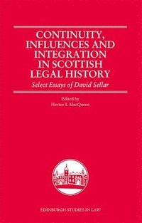 bokomslag Continuity, Influences and Integration in Scottish Legal History