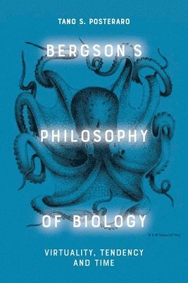 bokomslag Bergson's Philosophy of Biology