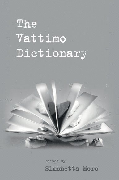 Simonetta Moro, New York) Moro, Simonetta (Professor of Art, Philosophy and Visual Studies, The Institute for Doctoral Studies in the Visual Arts (IDSVA) - Vattimo Dictionary, Häftad