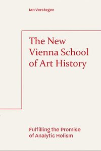 bokomslag The New Vienna School of Art History