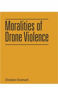 bokomslag Moralities of Drone Violence
