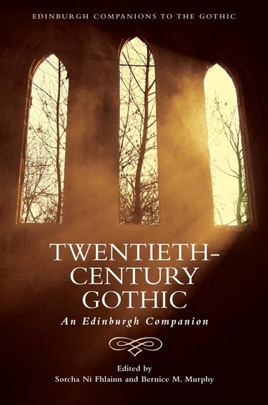 Sorcha Ni Fhlainn, Bernice M. Murphy - Twentieth-Century Gothic, Häftad