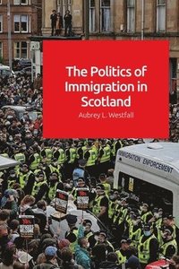 bokomslag Politics of Immigration in Scotland