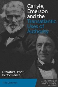 bokomslag Carlyle, Emerson and the Transatlantic Uses of Authority