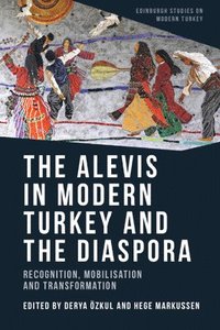 bokomslag The Alevis in Modern Turkey and the Diaspora