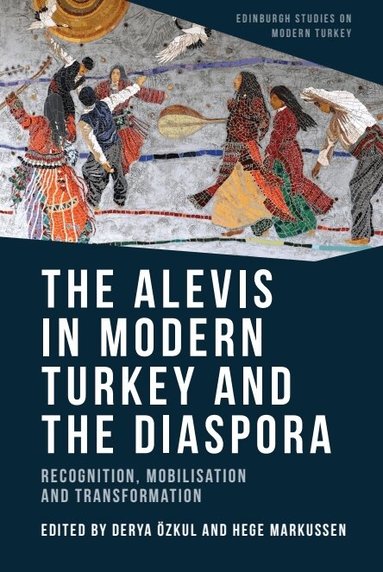 Derya Ozkul, Hege Markussen - Alevis in Modern Turkey and the Diaspora, Häftad