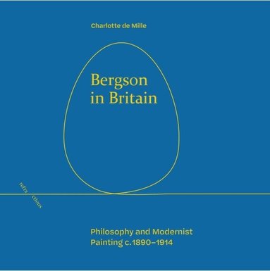 Charlotte de Mille - Bergson in Britain, Inbunden