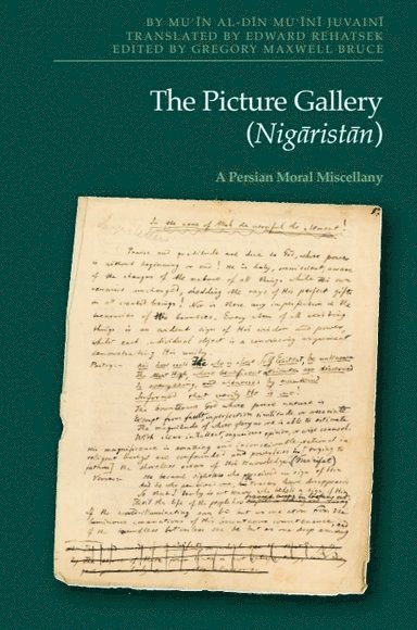 Muʿīn al-Dīn Muʿīnī Juvainī, Mu?in al-Din Mu?ini Juvaini, Mu&#703;i&#772;n Al-Di&#7 Juvaini&#772;, Juvaini&, Gregory Maxwell Bruce, University of Chicago) Bruce, Gregory Maxwell (Assistant Professor - Picture Gallery (Nigāristān), Inbunden