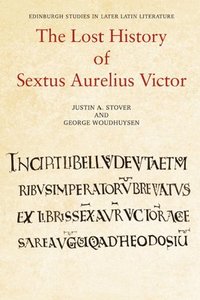 bokomslag The Lost History of Sextus Aurelius Victor