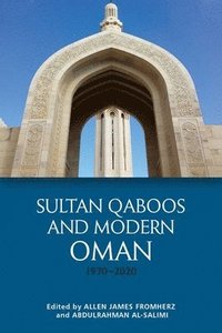bokomslag Sultan Qaboos and Modern Oman, 1970 2020