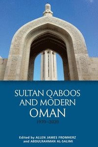 bokomslag Sultan Qaboos and Modern Oman, 1970 2020
