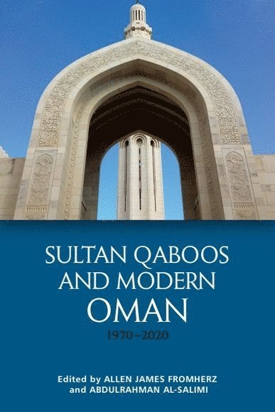 Sultan Qaboos and Modern Oman, 1970-2020 1