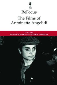 bokomslag Refocus: the Films of Antoinetta Angelidi