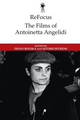 bokomslag Refocus: the Films of Antoinetta Angelidi