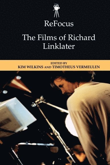 Refocus: the Films of Richard Linklater 1