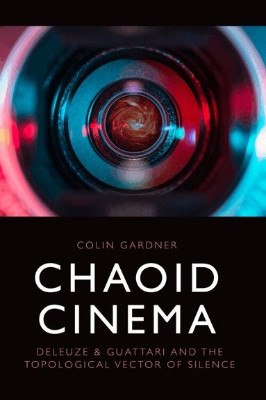 Colin Gardner - Chaoid Cinema, Inbunden