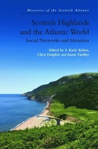bokomslag Scottish Highlands and the Atlantic World