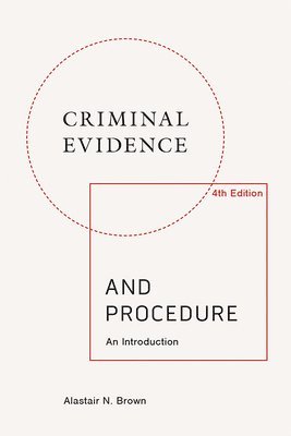 Criminal Evidence and Procedure: an Introduction 1