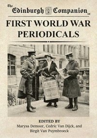 bokomslag The Edinburgh Companion to First World War Periodicals