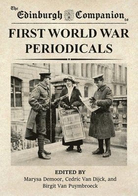 The Edinburgh Companion to First World War Periodicals 1