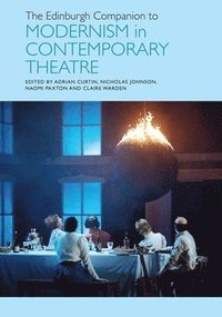 bokomslag The Edinburgh Companion to Modernism in Contemporary Theatre