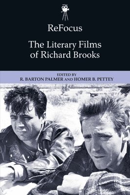 bokomslag ReFocus: The Literary Films of Richard Brooks