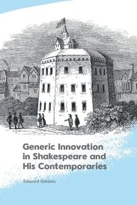 bokomslag Generic Innovation in Shakespeare and His Contemporaries